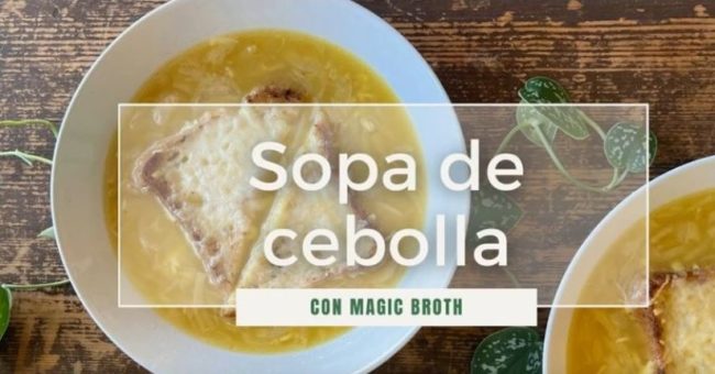 Sopa de cebolla con Magic Broth Sopa de cebolla con Magic Broth
