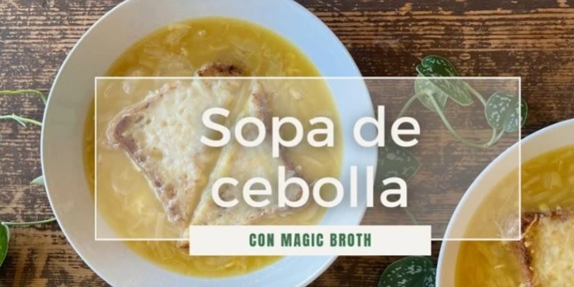 Sopa de cebolla con Magic Broth Sopa de cebolla con Magic Broth